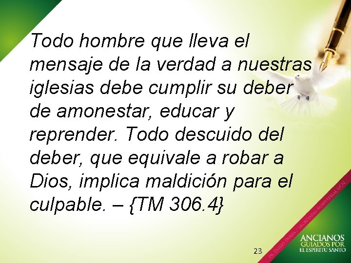 Todo hombre que lleva el mensaje de la verdad a nuestras iglesias debe cumplir