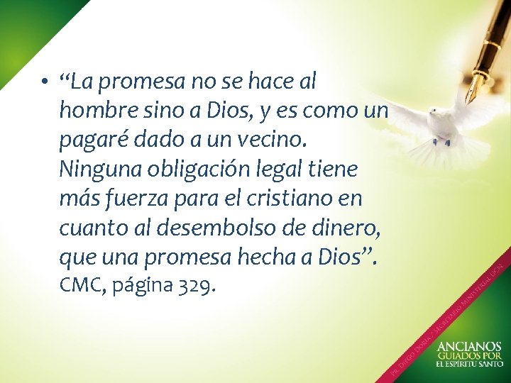  • “La promesa no se hace al hombre sino a Dios, y es