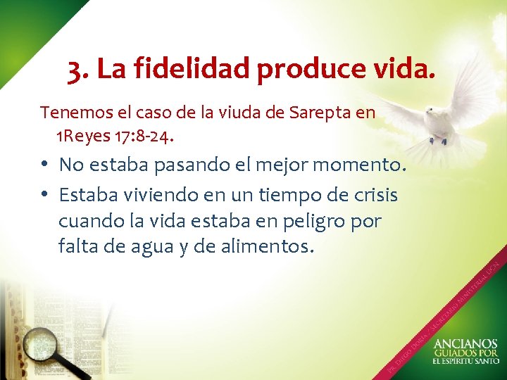 3. La fidelidad produce vida. Tenemos el caso de la viuda de Sarepta en