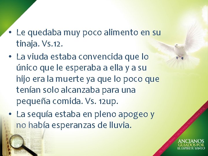  • Le quedaba muy poco alimento en su tinaja. Vs. 12. • La