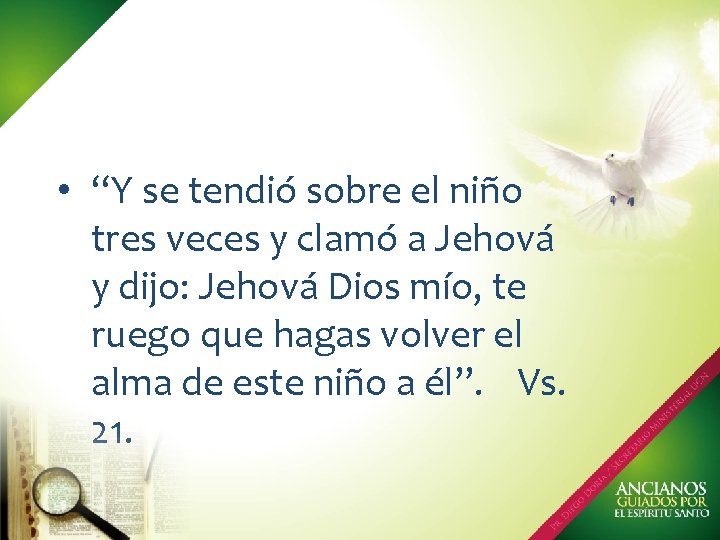  • “Y se tendió sobre el niño tres veces y clamó a Jehová