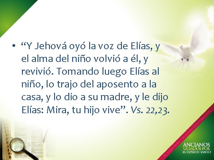  • “Y Jehová oyó la voz de Elías, y el alma del niño