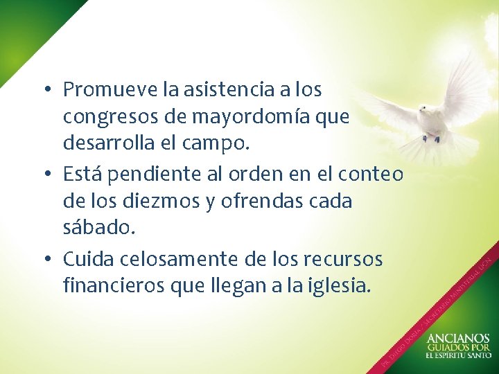  • Promueve la asistencia a los congresos de mayordomía que desarrolla el campo.