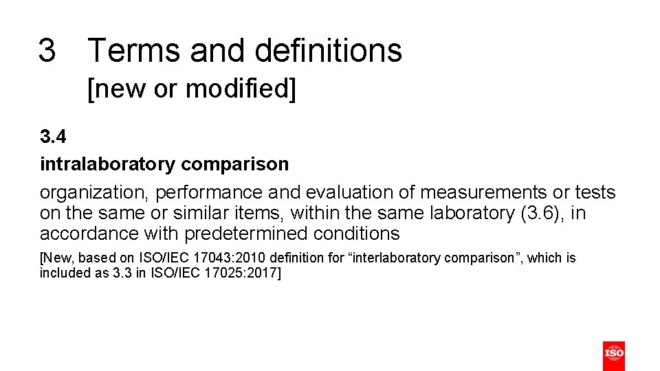 3 Terms and definitions [new or modified] 3. 4 intralaboratory comparison organization, performance and