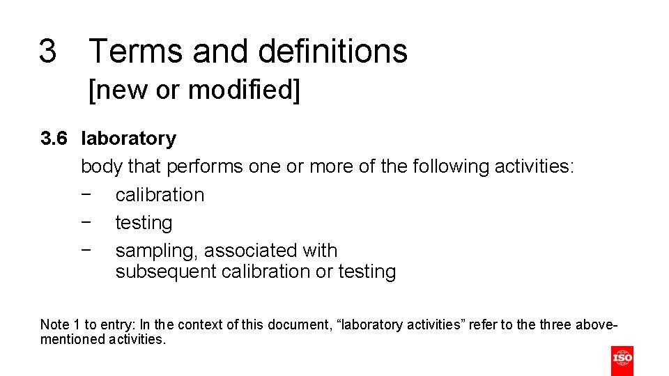 3 Terms and definitions [new or modified] 3. 6 laboratory body that performs one