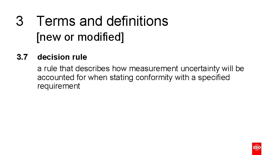 3 Terms and definitions [new or modified] 3. 7 decision rule a rule that