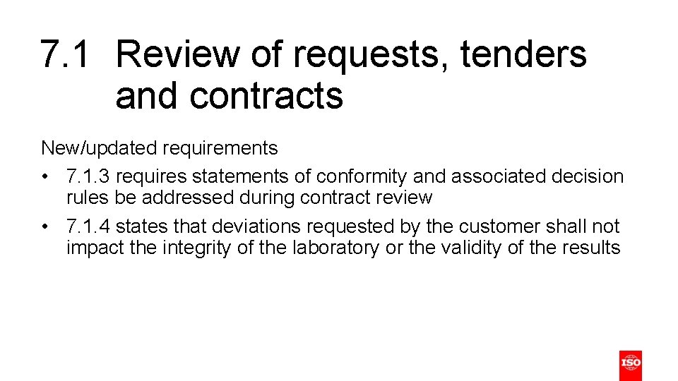 7. 1 Review of requests, tenders and contracts New/updated requirements • 7. 1. 3