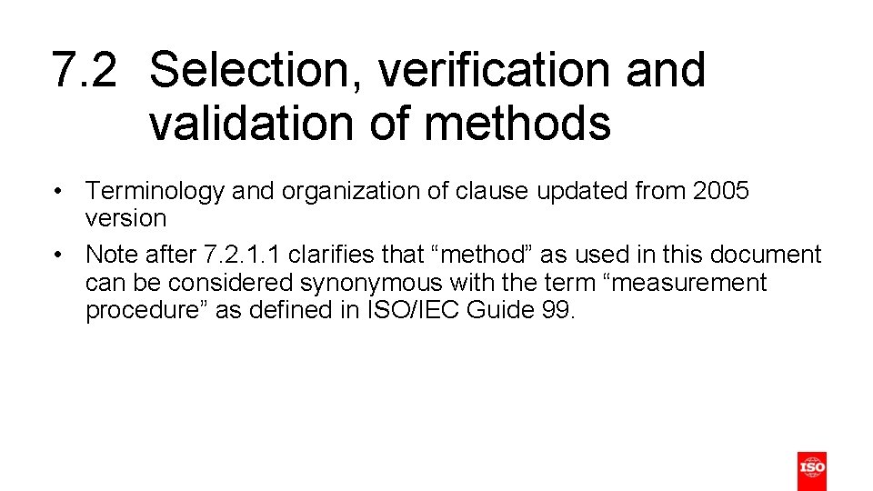 7. 2 Selection, verification and validation of methods • Terminology and organization of clause