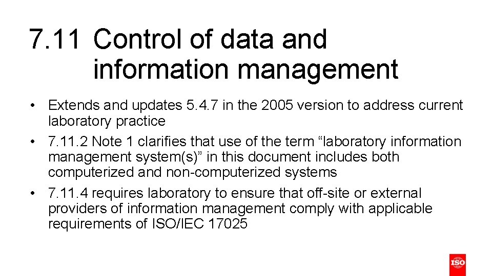 7. 11 Control of data and information management • Extends and updates 5. 4.