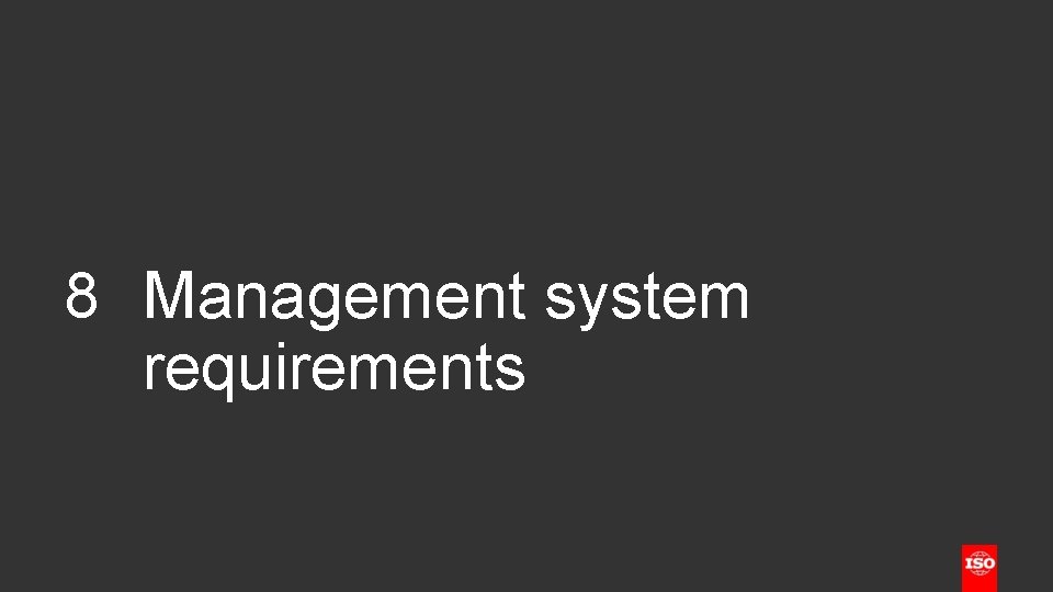8 Management system requirements 