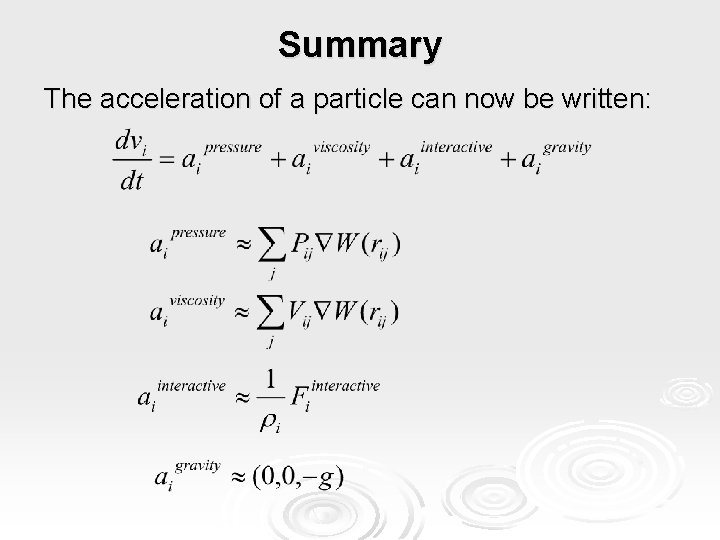 Summary The acceleration of a particle can now be written: 