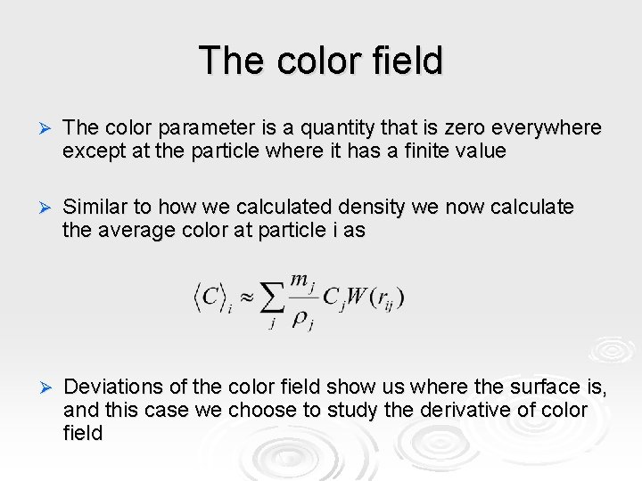 The color field Ø The color parameter is a quantity that is zero everywhere