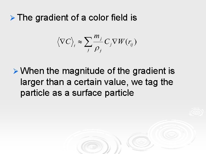 Ø The gradient of a color field is Ø When the magnitude of the