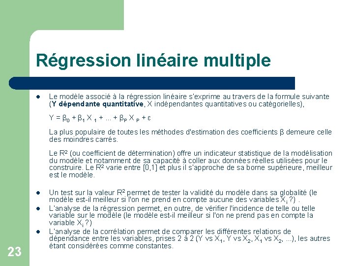 Régression linéaire multiple l Le modèle associé à la régression linéaire s’exprime au travers