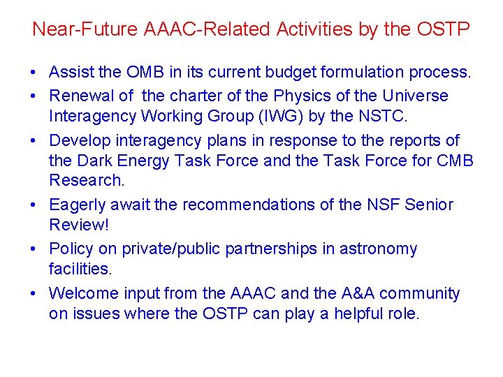 Near-Future AAAC-Related Activities by the OSTP • Assist the OMB in its current budget Near-Future AAAC-Related Activities by the OSTP • Assist the OMB in its current budget