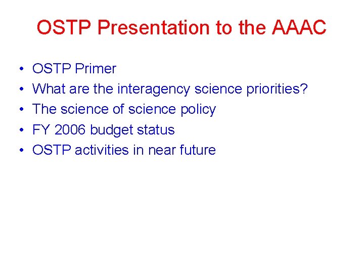 OSTP Presentation to the AAAC • • • OSTP Primer What are the interagency OSTP Presentation to the AAAC • • • OSTP Primer What are the interagency