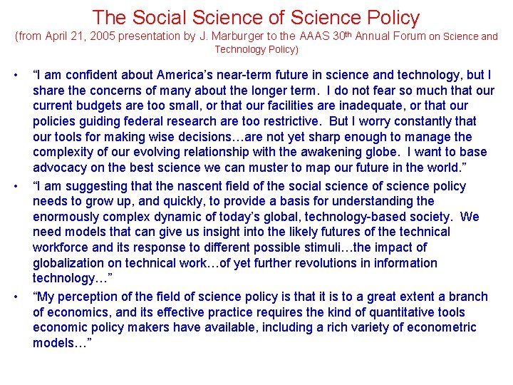 The Social Science of Science Policy (from April 21, 2005 presentation by J. Marburger The Social Science of Science Policy (from April 21, 2005 presentation by J. Marburger
