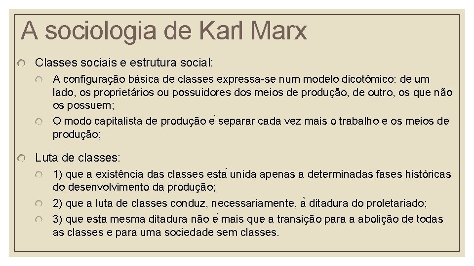 A sociologia de Karl Marx Classes sociais e estrutura social: A configuração básica de