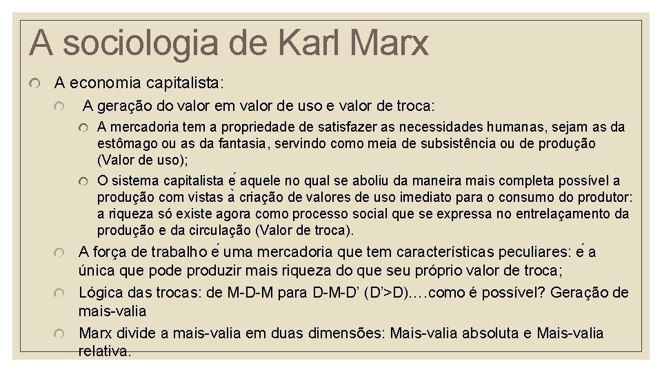 A sociologia de Karl Marx A economia capitalista: A geração do valor em valor