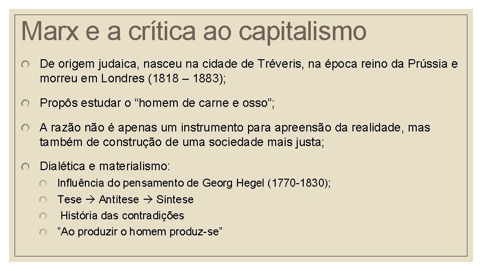 Marx e a crítica ao capitalismo De origem judaica, nasceu na cidade de Tréveris,