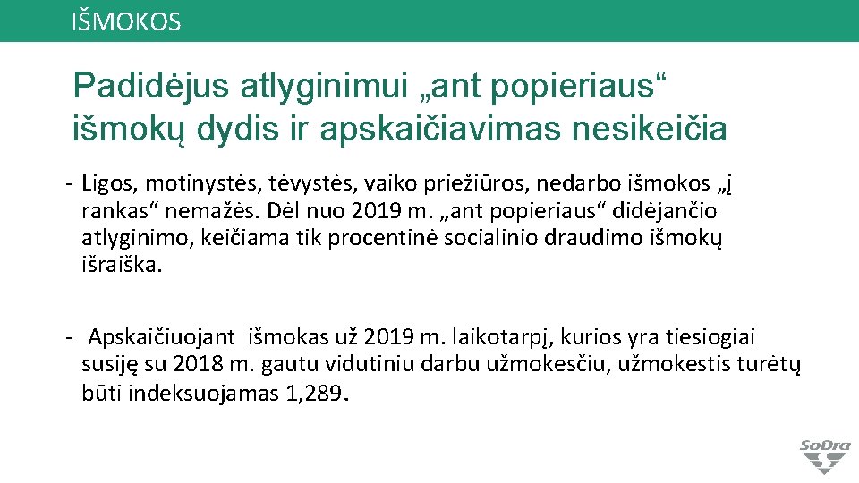 IŠMOKOS Padidėjus atlyginimui „ant popieriaus“ išmokų dydis ir apskaičiavimas nesikeičia - Ligos, motinystės, tėvystės,