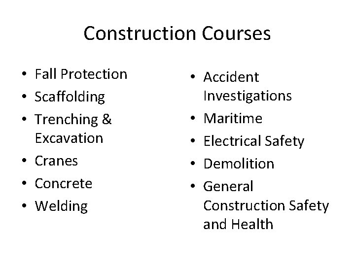 Construction Courses • Fall Protection • Scaffolding • Trenching & Excavation • Cranes •