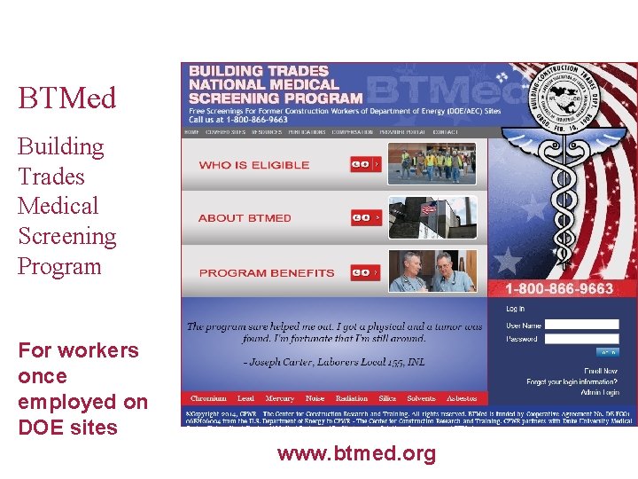 BTMed Building Trades Medical Screening Program For workers once employed on DOE sites www.