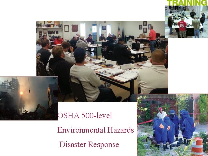 OSHA 500 -level Environmental Hazards Disaster Response OSHA 500 -level Environmental Hazards Disaster Response