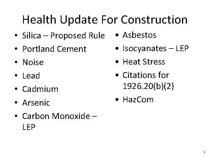 Health Update For Construction • • Silica – Proposed Rule Portland Cement Noise Lead