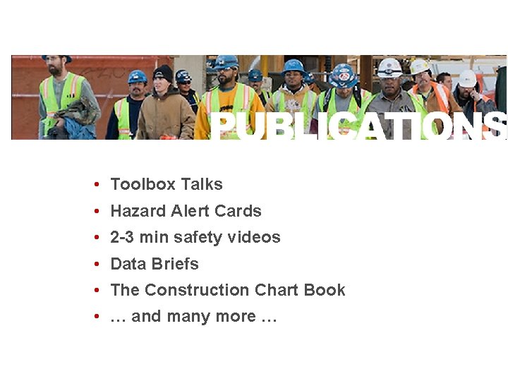 You can find … • Toolbox Talks • Hazard Alert Cards • 2 -3