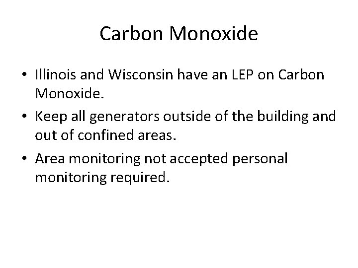 Carbon Monoxide • Illinois and Wisconsin have an LEP on Carbon Monoxide. • Keep