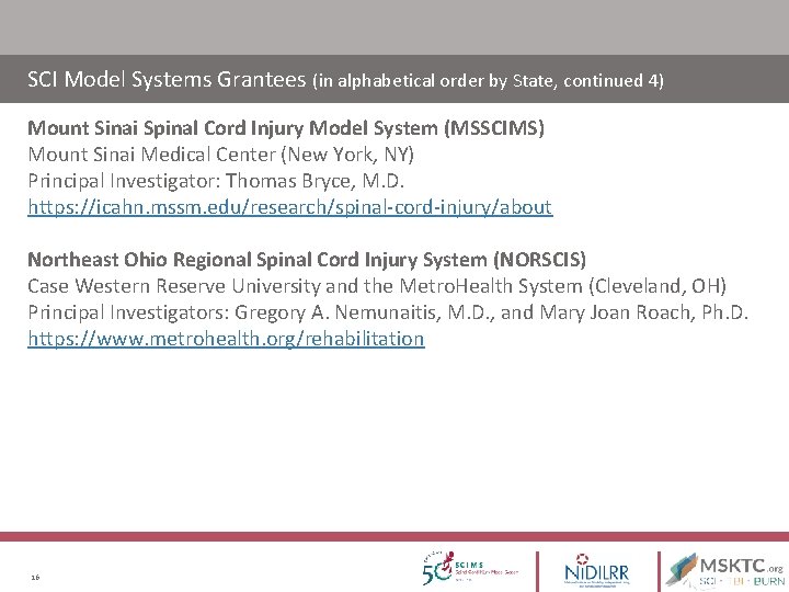 SCI Model Systems Grantees (in alphabetical order by State, continued 4) Mount Sinai Spinal SCI Model Systems Grantees (in alphabetical order by State, continued 4) Mount Sinai Spinal