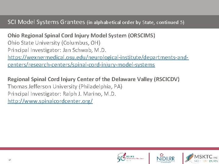 SCI Model Systems Grantees (in alphabetical order by State, continued 5) Ohio Regional Spinal SCI Model Systems Grantees (in alphabetical order by State, continued 5) Ohio Regional Spinal