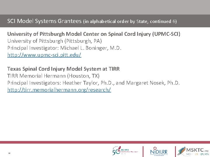 SCI Model Systems Grantees (in alphabetical order by State, continued 6) University of Pittsburgh SCI Model Systems Grantees (in alphabetical order by State, continued 6) University of Pittsburgh