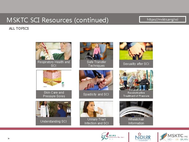 MSKTC SCI Resources (continued) https: //msktc. org/sci ALL TOPICS Respiratory Health and SCI 24 MSKTC SCI Resources (continued) https: //msktc. org/sci ALL TOPICS Respiratory Health and SCI 24