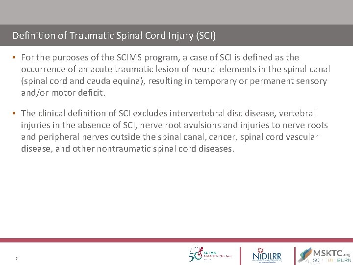 Definition of Traumatic Spinal Cord Injury (SCI) • For the purposes of the SCIMS Definition of Traumatic Spinal Cord Injury (SCI) • For the purposes of the SCIMS