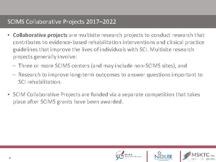 SCIMS Collaborative Projects 2017– 2022 • Collaborative projects are multisite research projects to conduct SCIMS Collaborative Projects 2017– 2022 • Collaborative projects are multisite research projects to conduct