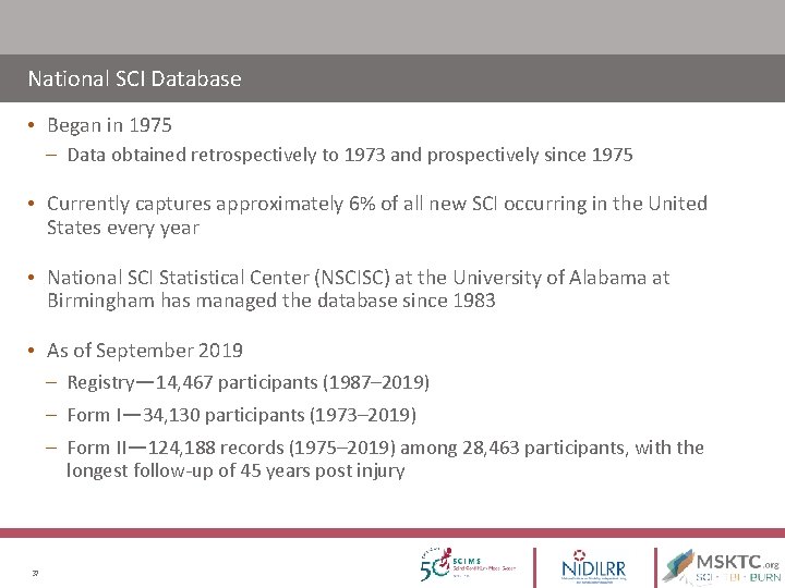 National SCI Database • Began in 1975 – Data obtained retrospectively to 1973 and National SCI Database • Began in 1975 – Data obtained retrospectively to 1973 and