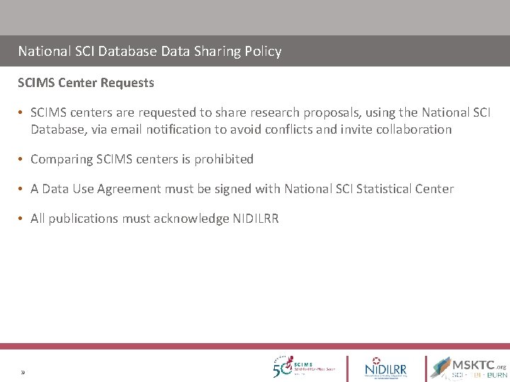 National SCI Database Data Sharing Policy SCIMS Center Requests • SCIMS centers are requested National SCI Database Data Sharing Policy SCIMS Center Requests • SCIMS centers are requested