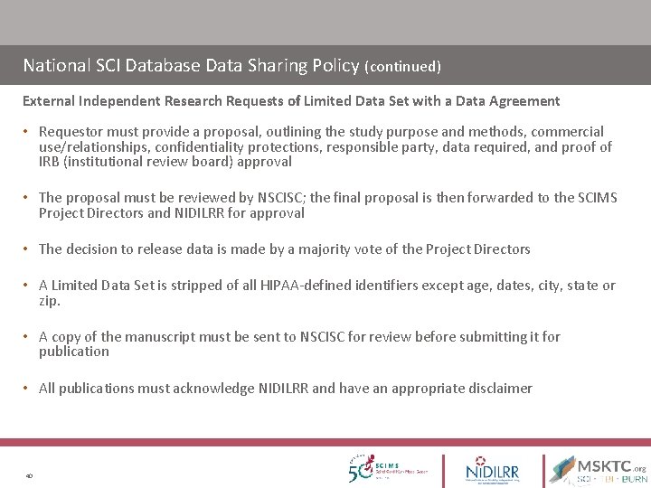 National SCI Database Data Sharing Policy (continued) External Independent Research Requests of Limited Data National SCI Database Data Sharing Policy (continued) External Independent Research Requests of Limited Data