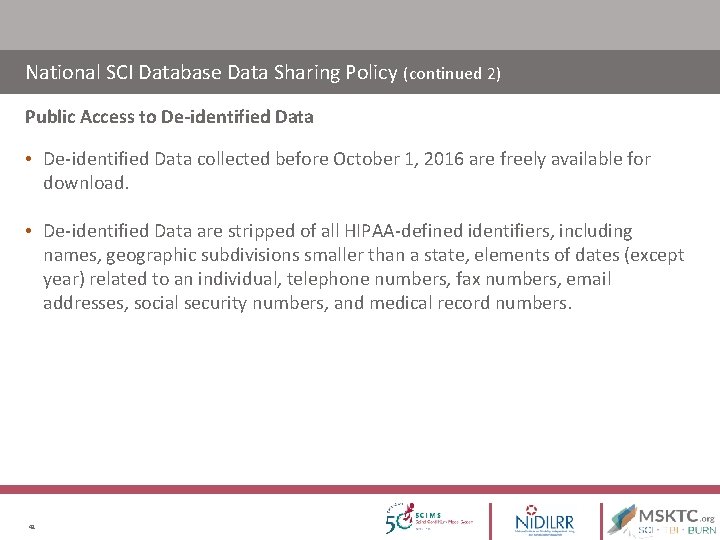 National SCI Database Data Sharing Policy (continued 2) Public Access to De-identified Data • National SCI Database Data Sharing Policy (continued 2) Public Access to De-identified Data •