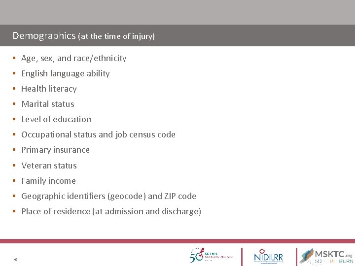 Demographics (at the time of injury) • Age, sex, and race/ethnicity • English language Demographics (at the time of injury) • Age, sex, and race/ethnicity • English language