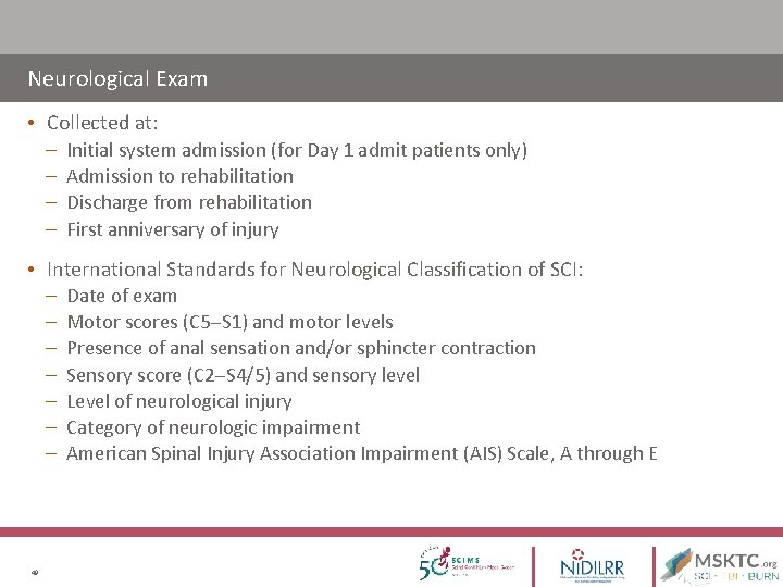 Neurological Exam • Collected at: – Initial system admission (for Day 1 admit patients Neurological Exam • Collected at: – Initial system admission (for Day 1 admit patients
