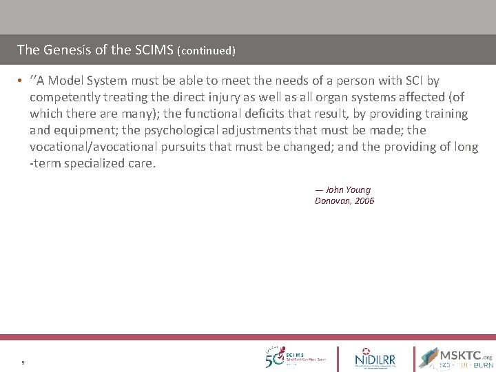 The Genesis of the SCIMS (continued) • ‘‘A Model System must be able to The Genesis of the SCIMS (continued) • ‘‘A Model System must be able to