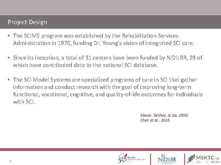 Project Design • The SCIMS program was established by the Rehabilitation Services Administration in Project Design • The SCIMS program was established by the Rehabilitation Services Administration in
