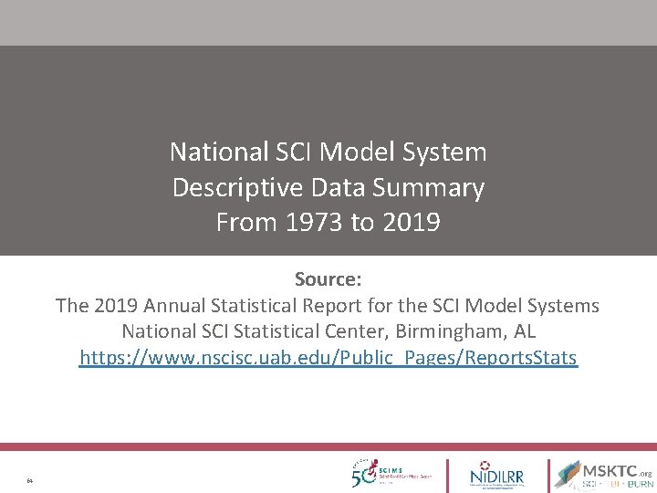 National SCI Model System Descriptive Data Summary From 1973 to 2019 Source: The 2019 National SCI Model System Descriptive Data Summary From 1973 to 2019 Source: The 2019