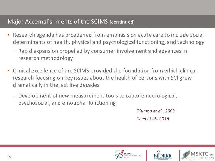 Major Accomplishments of the SCIMS (continued) • Research agenda has broadened from emphasis on Major Accomplishments of the SCIMS (continued) • Research agenda has broadened from emphasis on