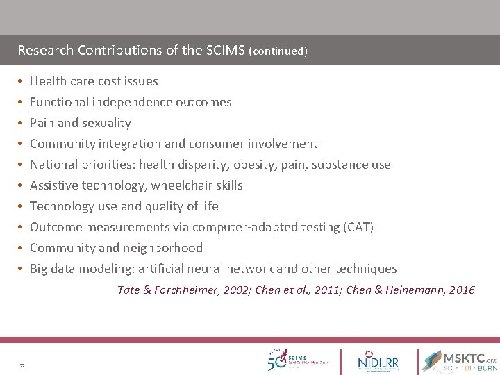 Research Contributions of the SCIMS (continued) • • • Health care cost issues Functional Research Contributions of the SCIMS (continued) • • • Health care cost issues Functional