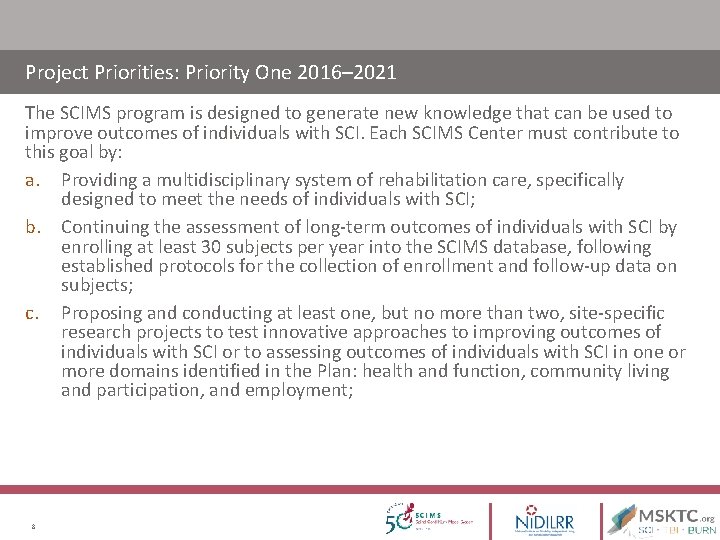 Project Priorities: Priority One 2016– 2021 The SCIMS program is designed to generate new Project Priorities: Priority One 2016– 2021 The SCIMS program is designed to generate new