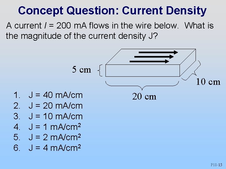 Concept Question: Current Density A current I = 200 m. A flows in the